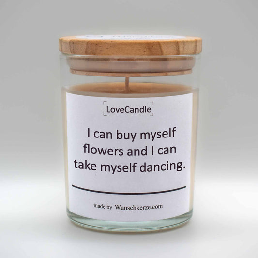 LoveCandle - I can buy myself flowers and I can take myself dancing.