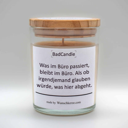 BadCandle - Was im Büro passiert, bleibt im Büro. Als ob irgendjemand glauben würde, was hier abgeht.