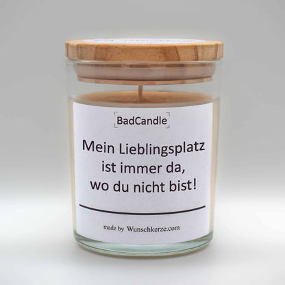 BadCandle -  Mein Lieblingsplatz ist immer da, wo du nicht bist!