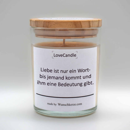 LoveCandle - Liebe ist nur ein Wort- bis jemand kommt und ihm eine Bedeutung gibt.